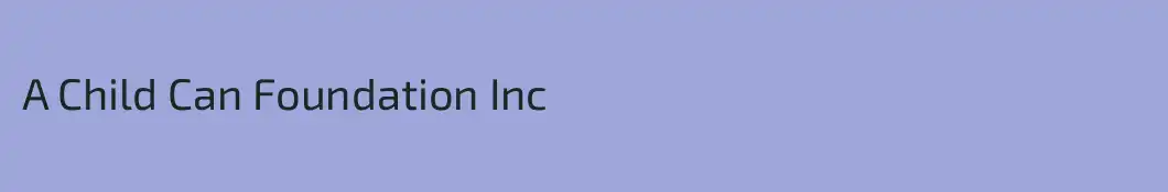 A Child Can Foundation Inc